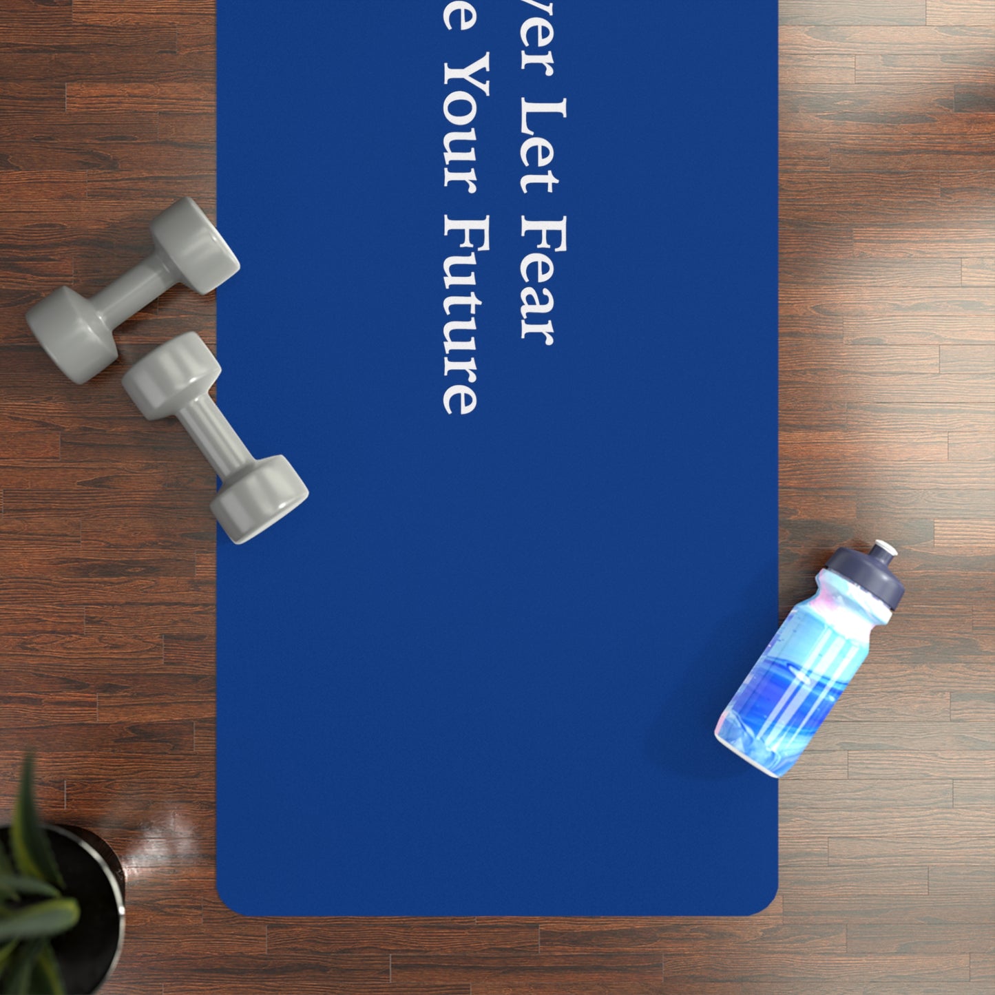 Never Let Fear Decide Your Future Rubber Yoga Mat