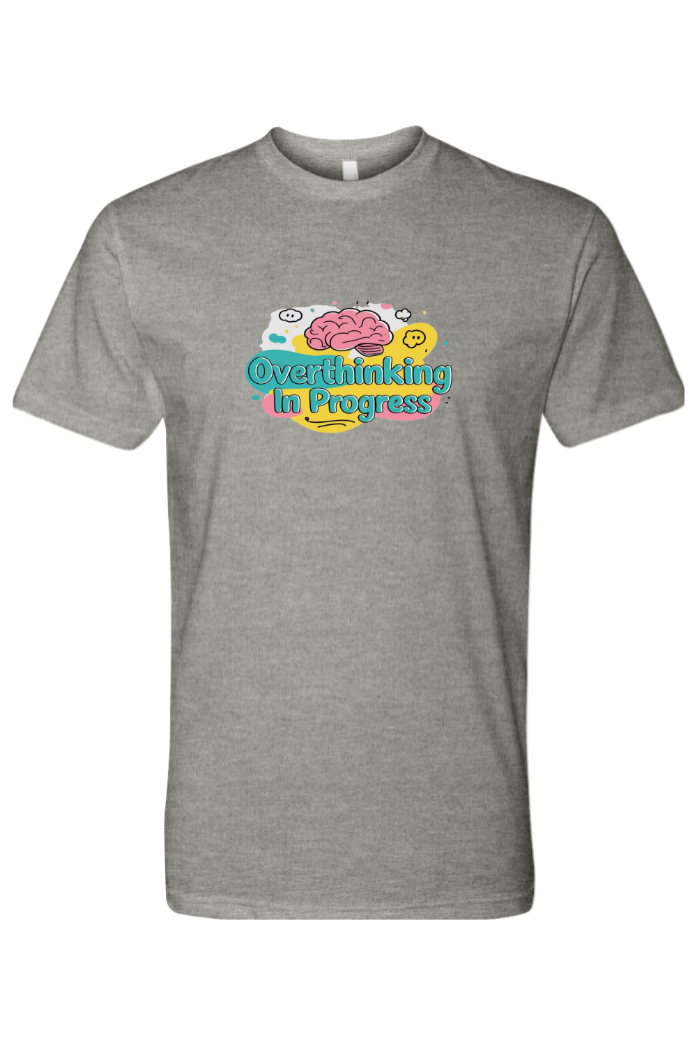 T-Shirt - Over Thinking In Progress