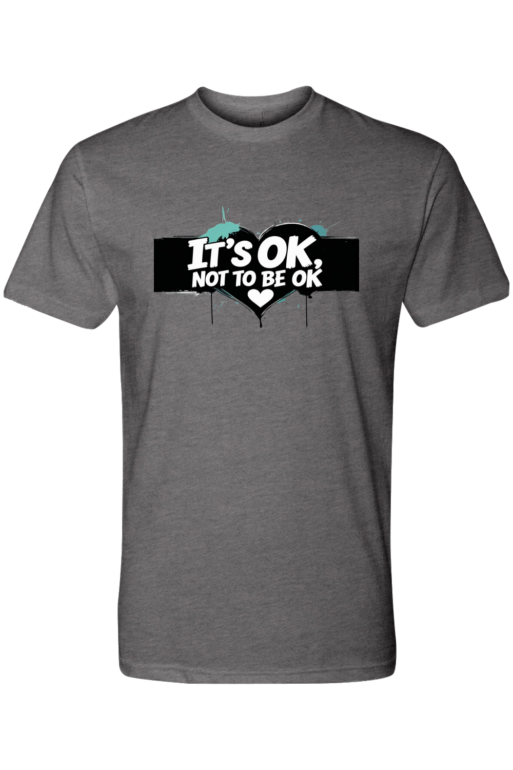 T-Shirt - Its OK not to be OK