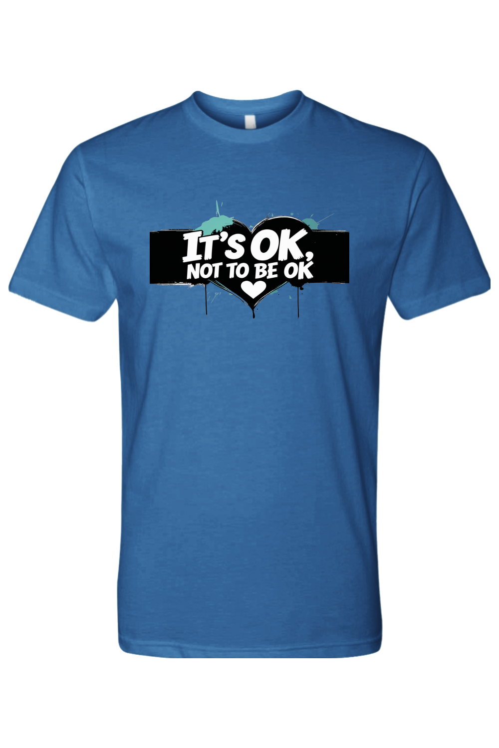 T-Shirt - Its OK not to be OK