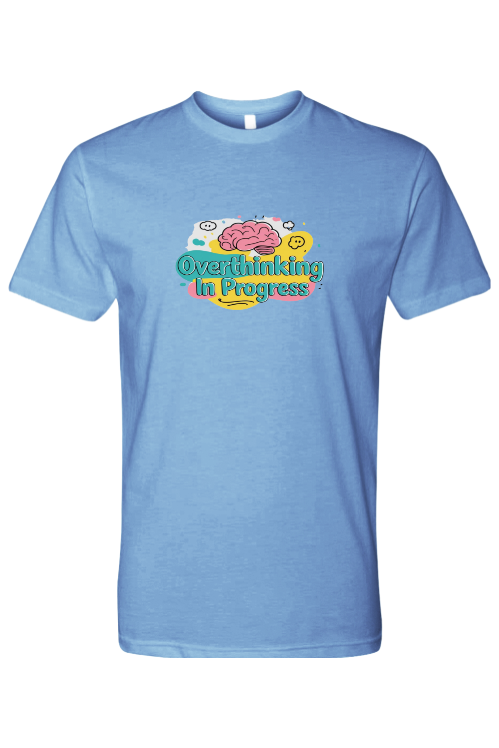 T-Shirt - Over Thinking In Progress