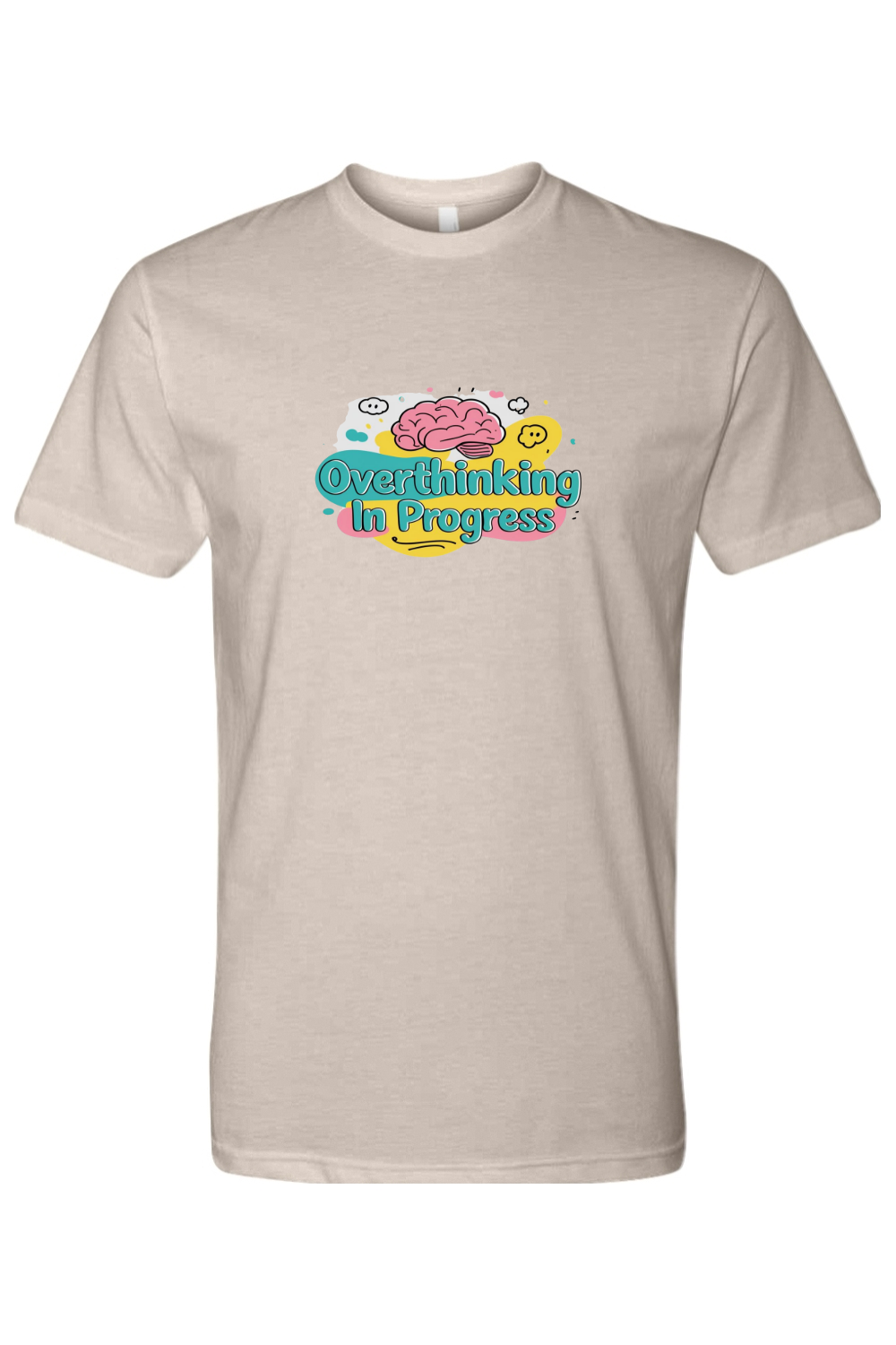 T-Shirt - Over Thinking In Progress