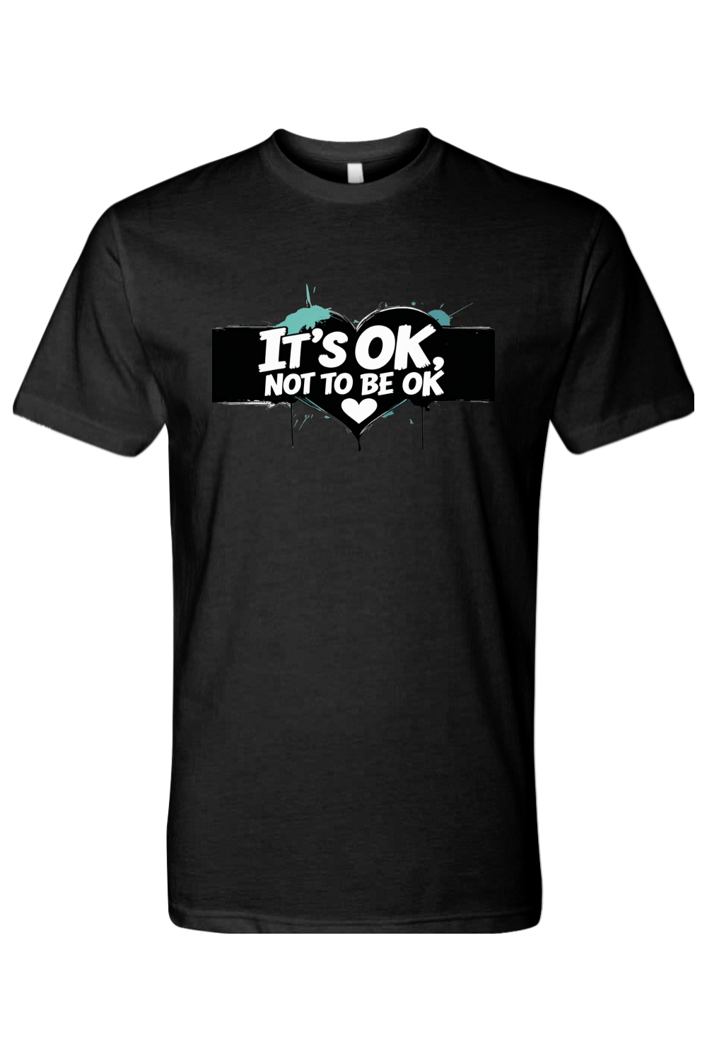T-Shirt - Its OK not to be OK
