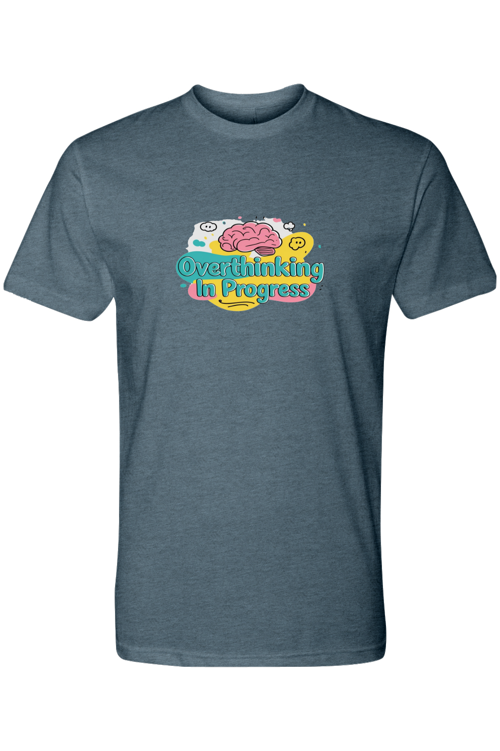 T-Shirt - Over Thinking In Progress