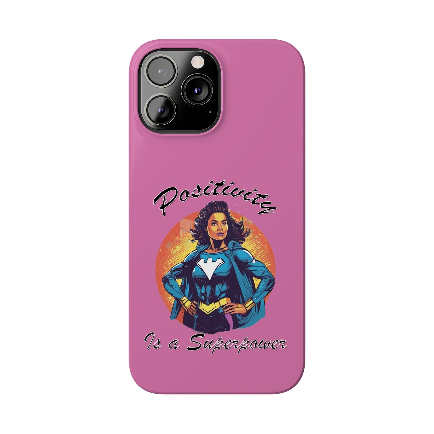 Positivity is a Superpower Female Superhero Slim Phone Cases