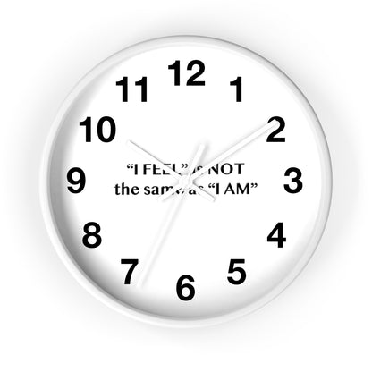 I Feel is Not the same as I Am Wall Clock