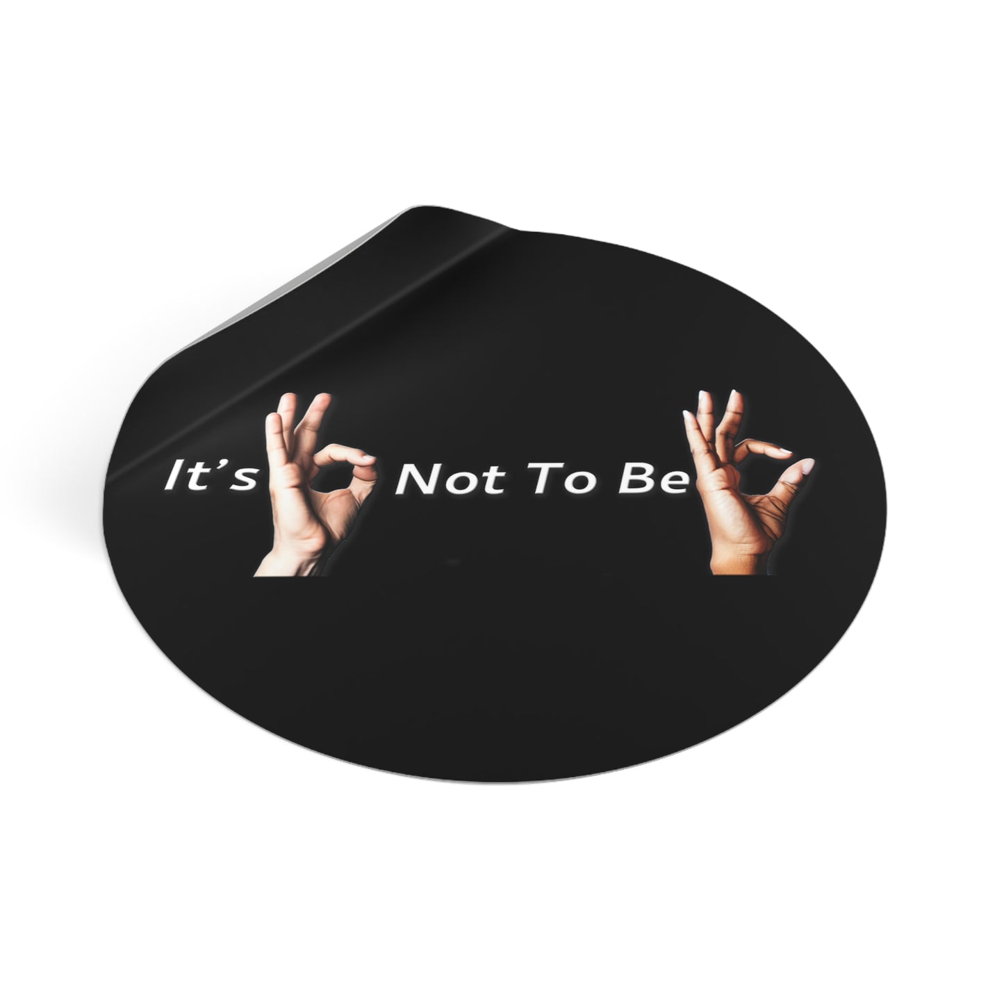 It's OK Not To Be OK Round Vinyl Stickers