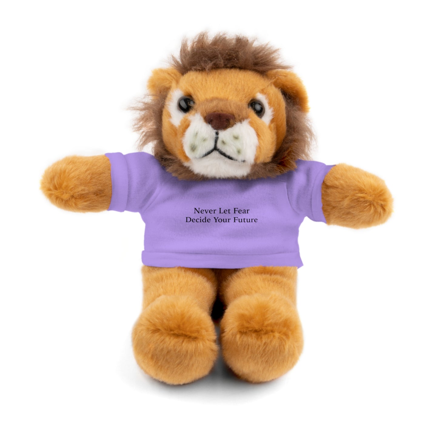 Never Let Fear Decide Your Future Stuffed Animals with Tee