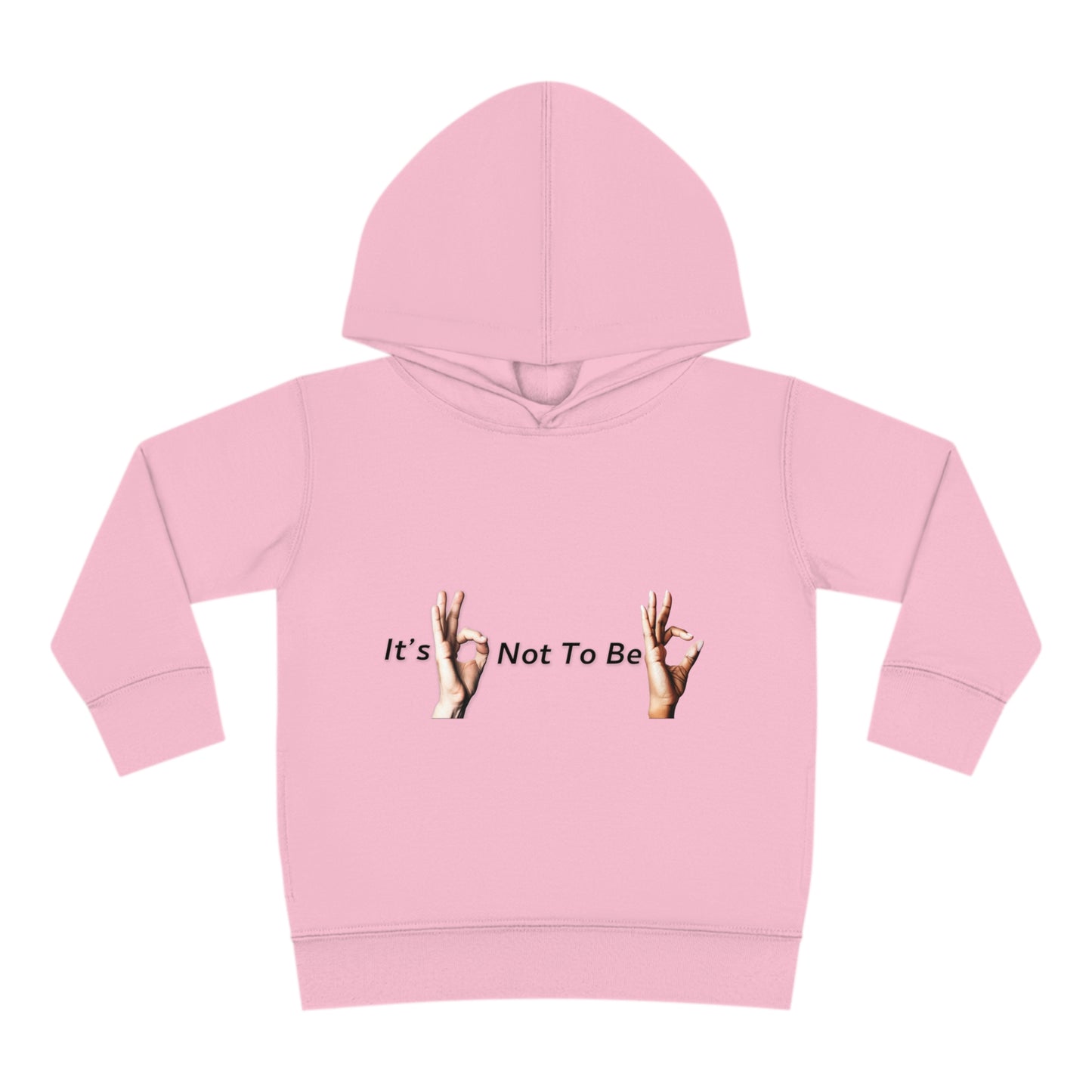 It's OK Not To Be OK Hands Toddler Pullover Fleece Hoodie