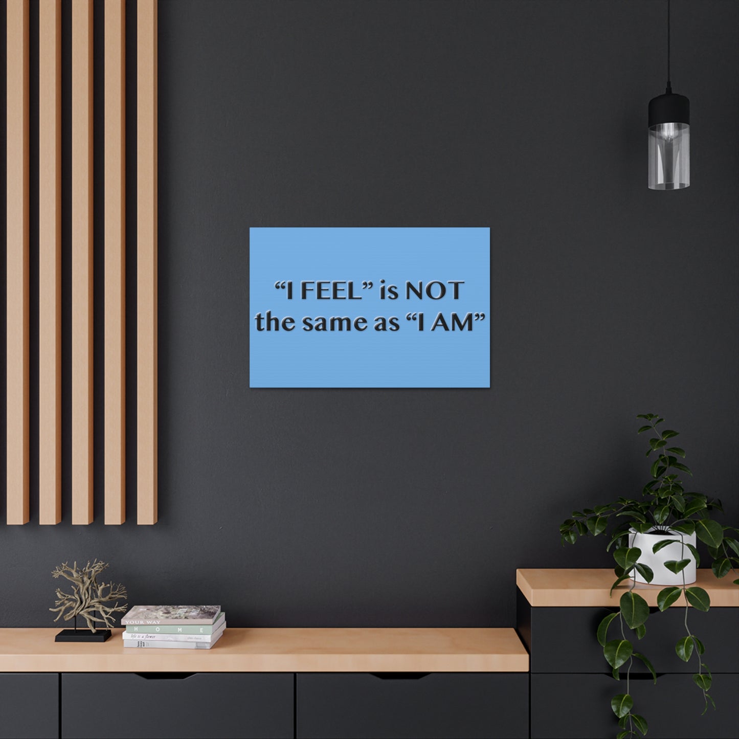 I Feel is Not the same as I Am Canvas Gallery Wraps