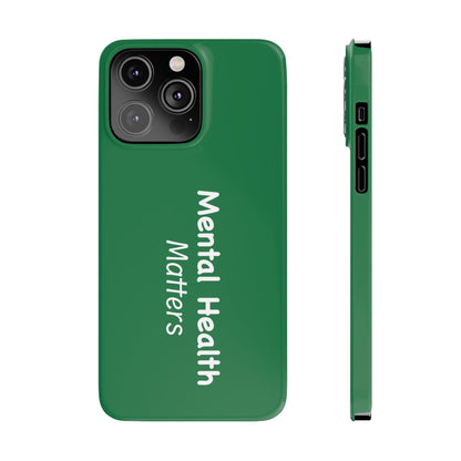 Mental Health Matters Slim Phone Cases