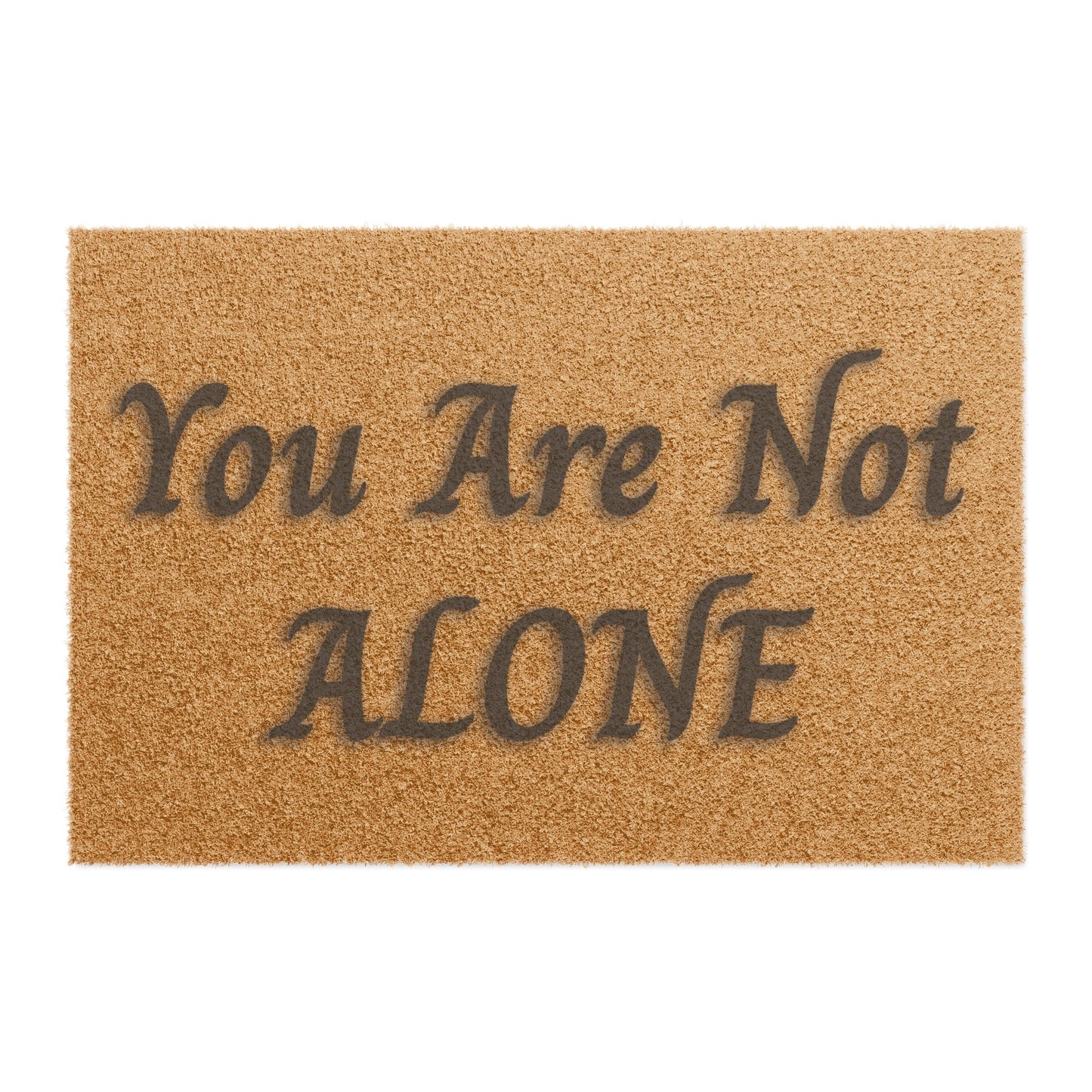 You Are Not Alone Doormat