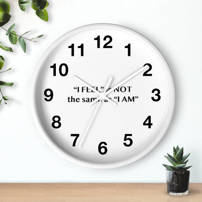 I Feel is Not the same as I Am Wall Clock