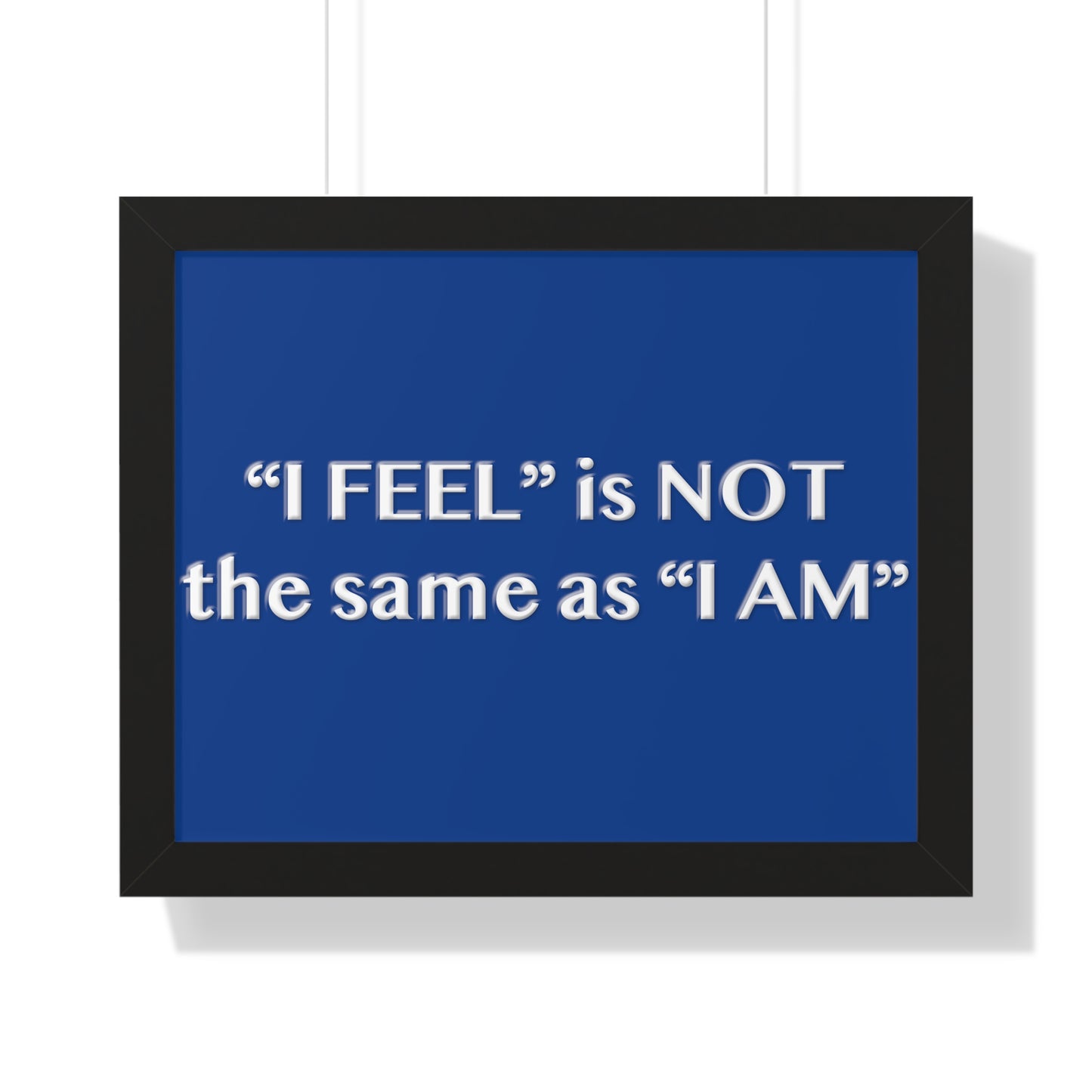 I Feel is Not the same as I Am Framed Horizontal Poster