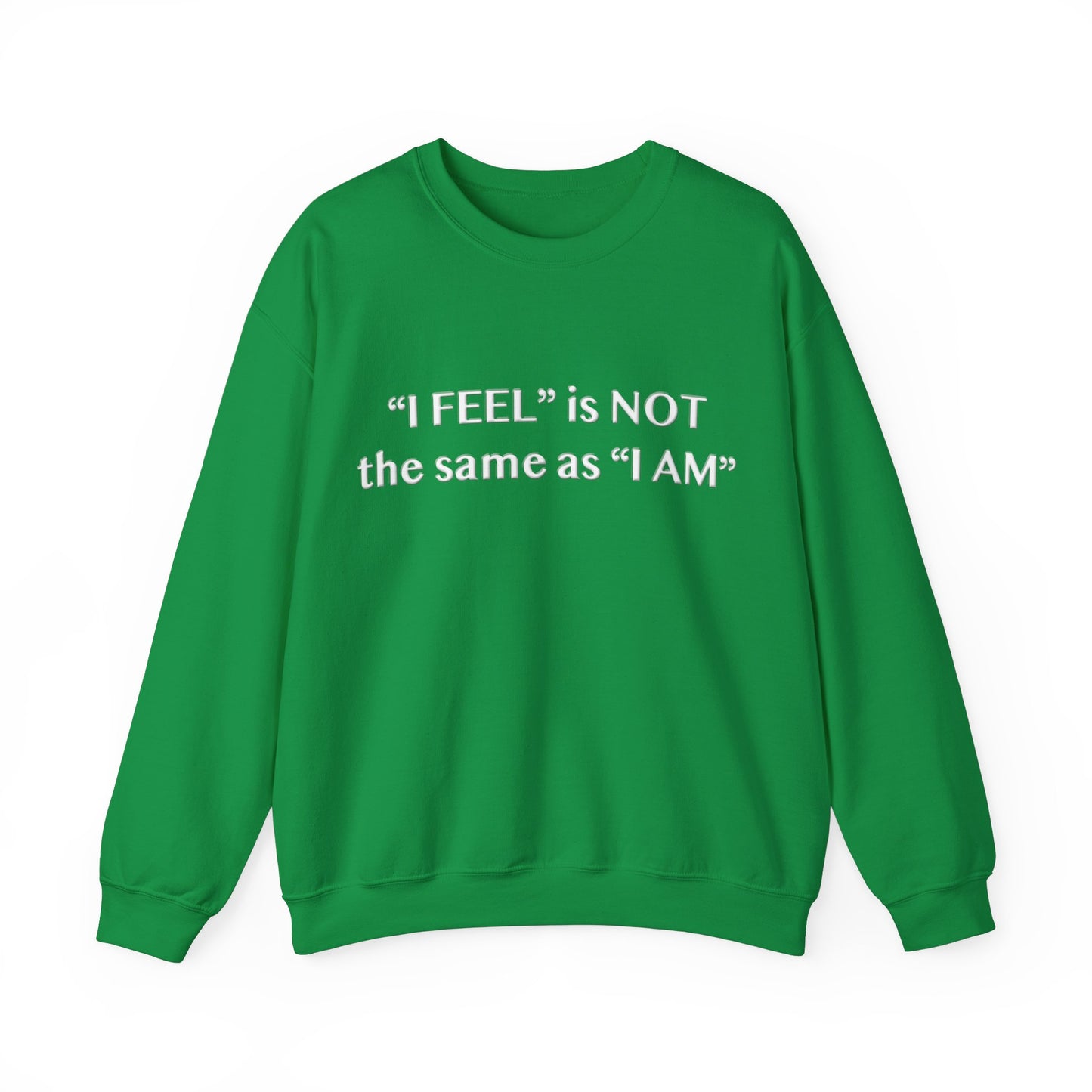 I Feel is Not the same as I Am Unisex Heavy Blend™ Crewneck Sweatshirt