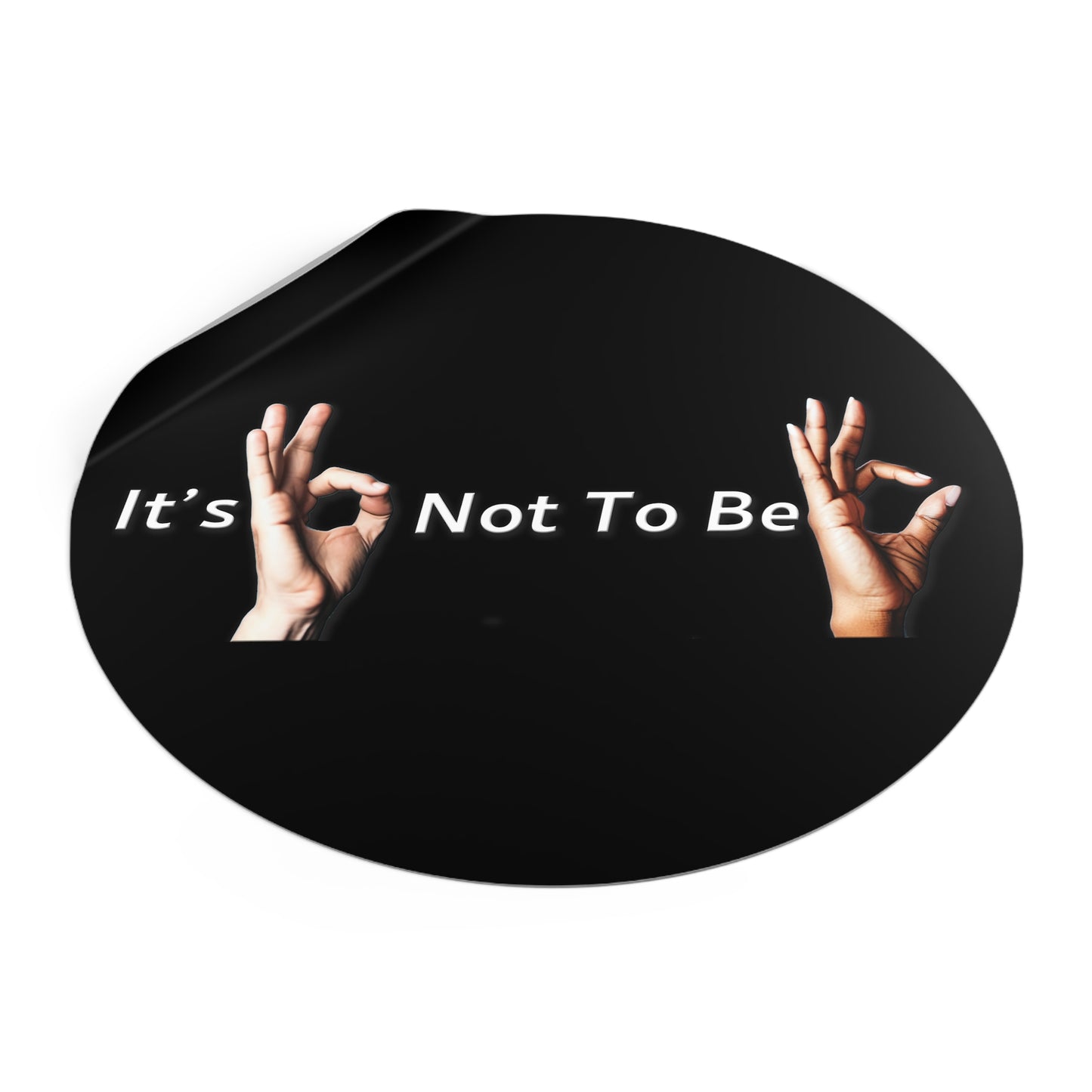 It's OK Not To Be OK Round Vinyl Stickers