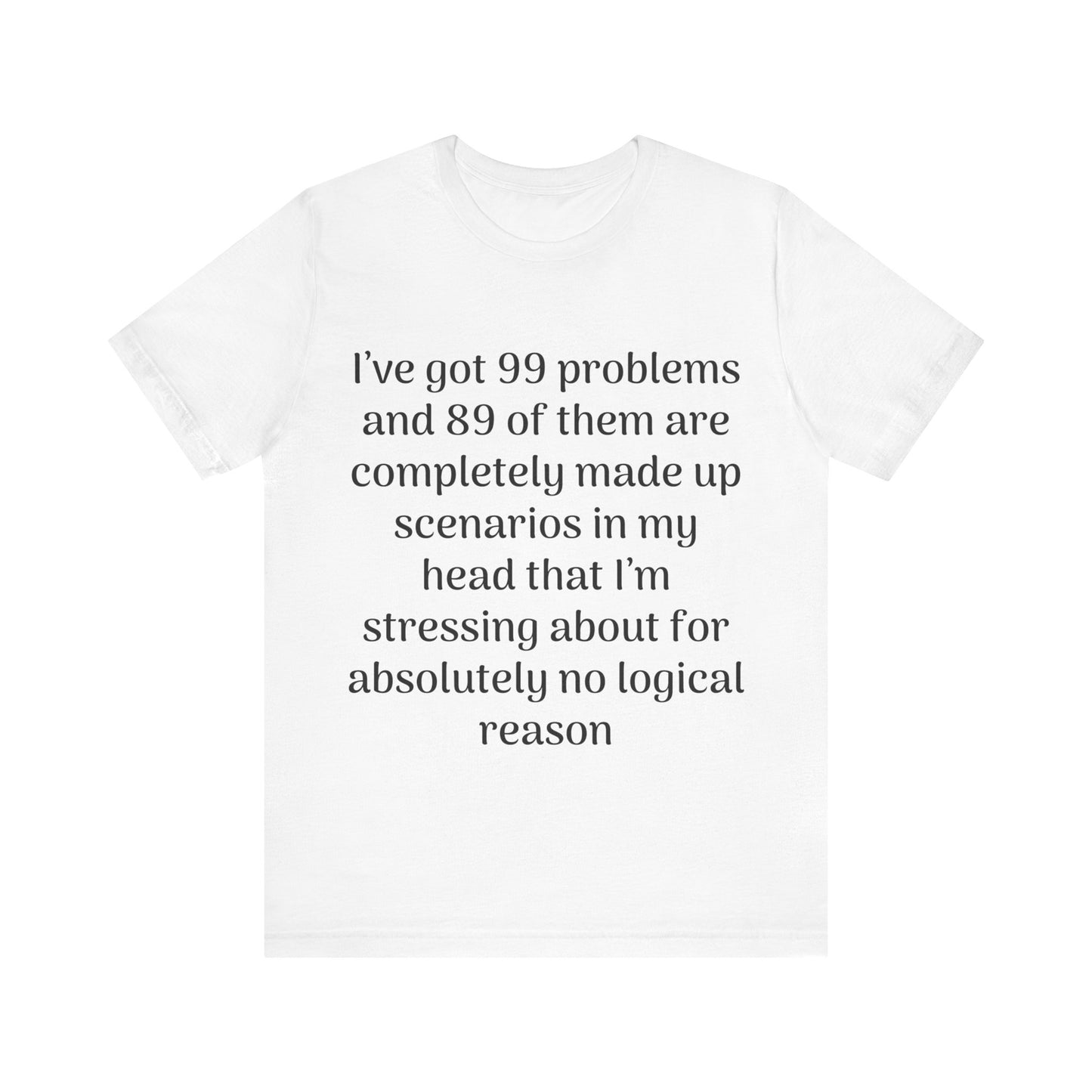 99 Problems T-Shirt