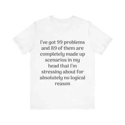 99 Problems T-Shirt