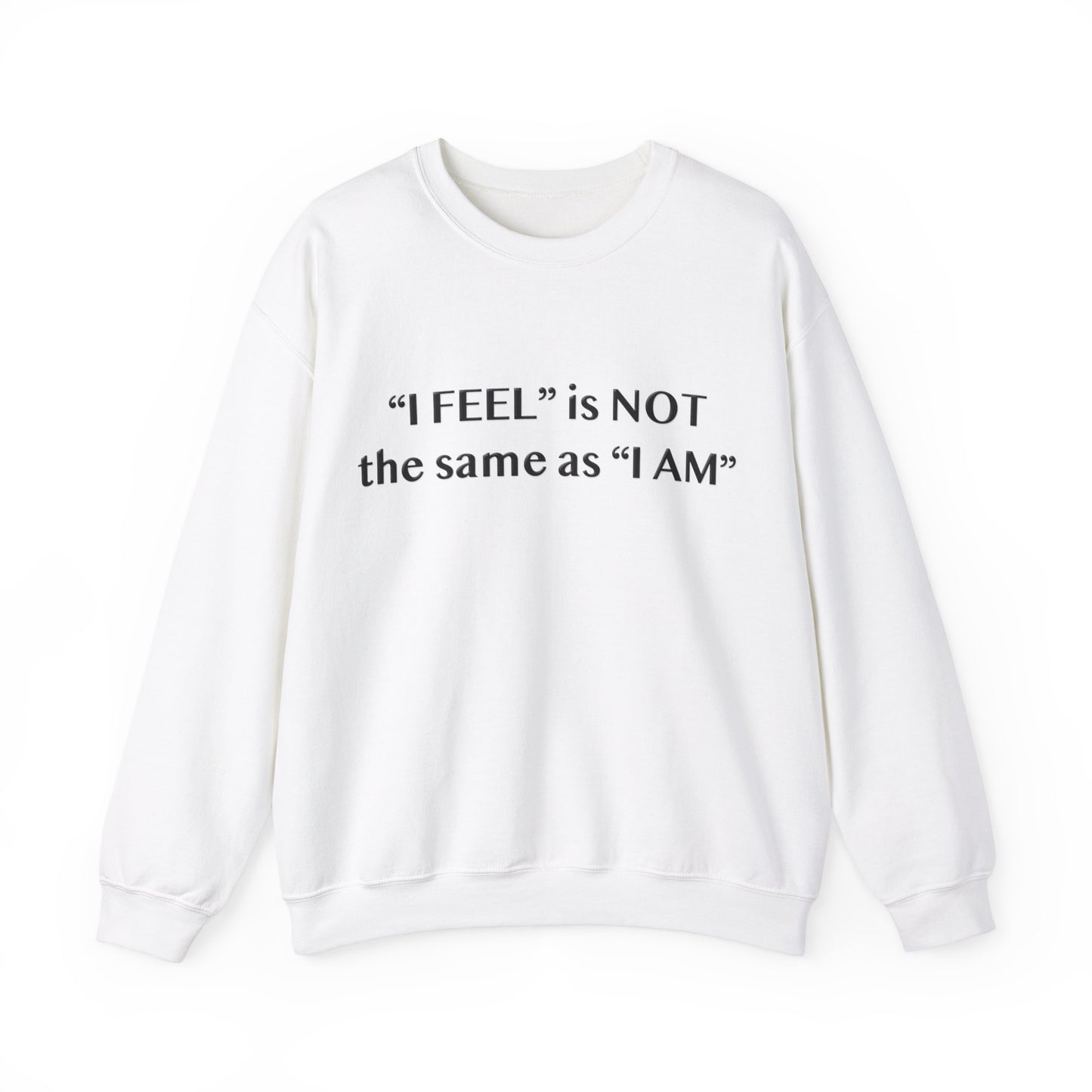 I Feel is Not the same as I Am Unisex Heavy Blend™ Crewneck Sweatshirt