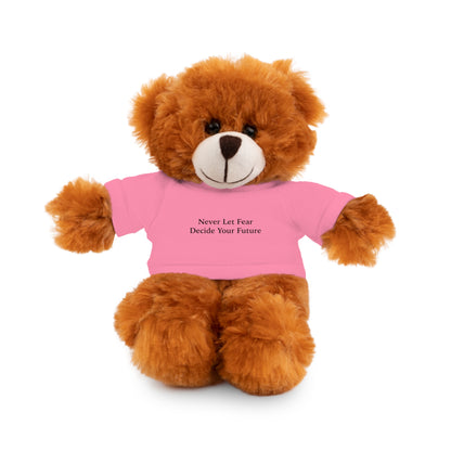 Never Let Fear Decide Your Future Stuffed Animals with Tee