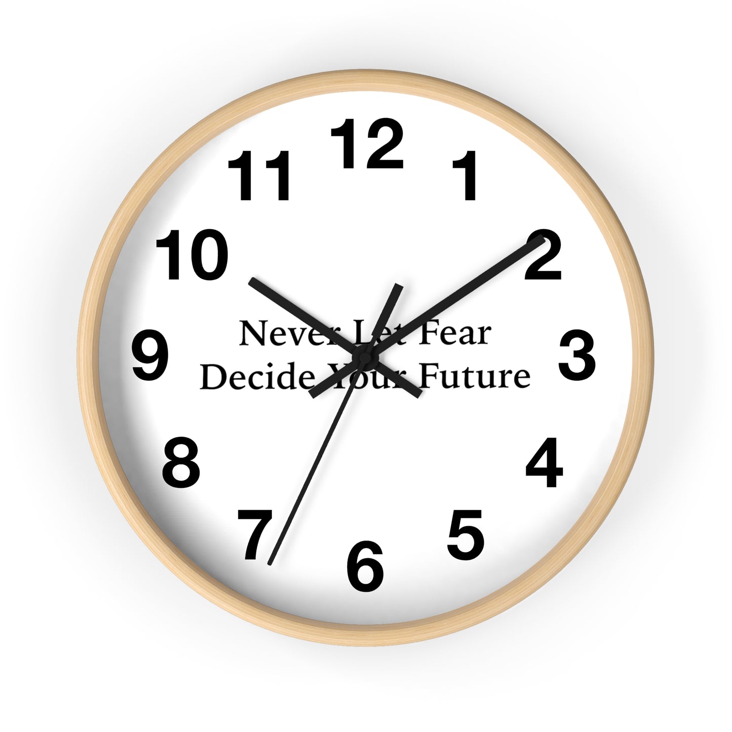 Never Let Fear Decide Your Future Wall Clock