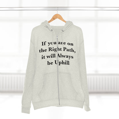 If You are on the Right Path it will Always be Uphill Unisex Zip Hoodie