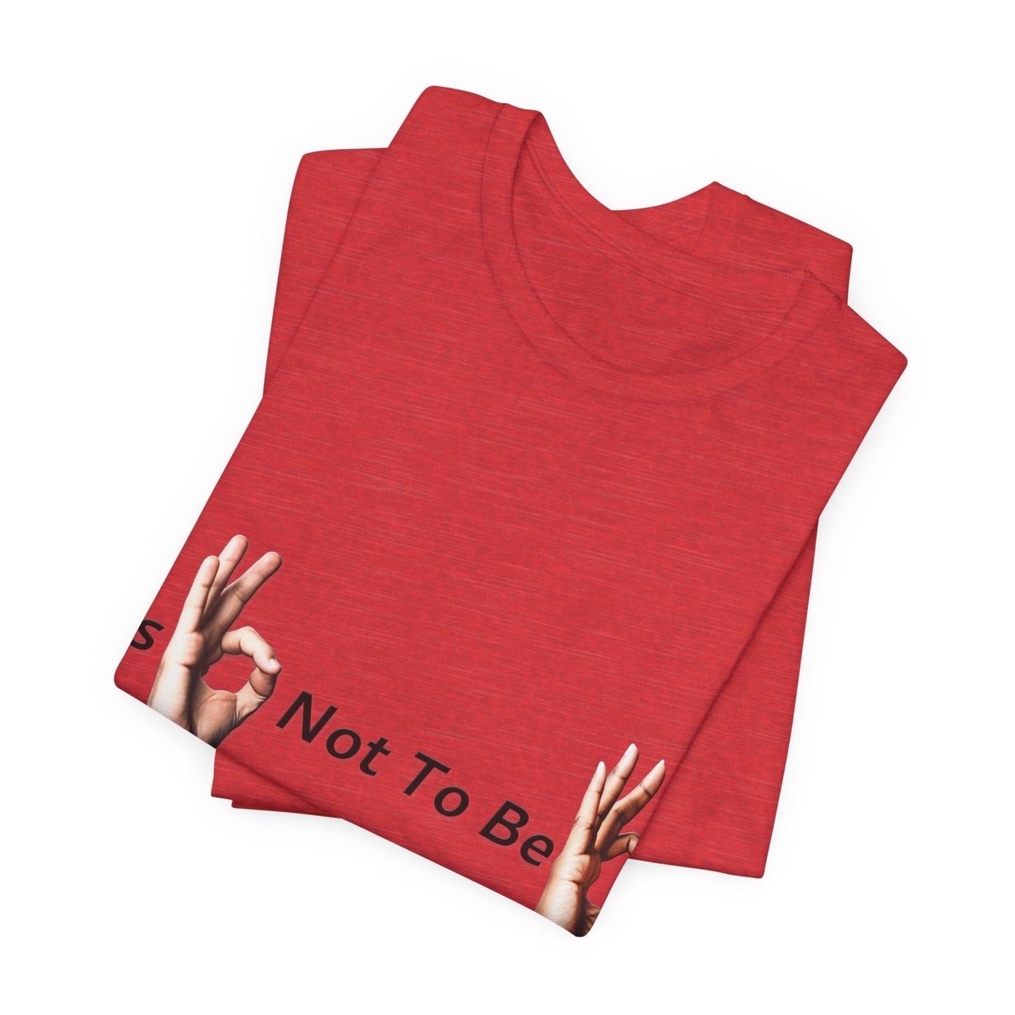 It's OK Not To Be OK Hands T-Shirt