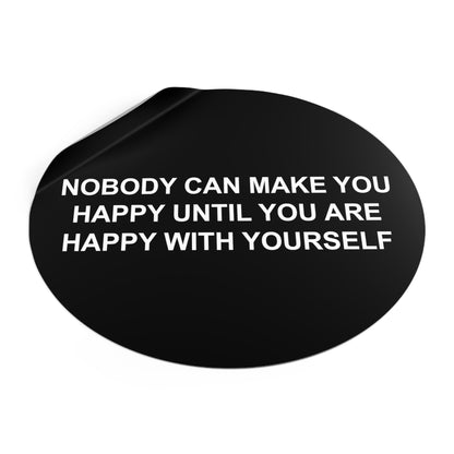 Happy with Yourself Round Vinyl Stickers