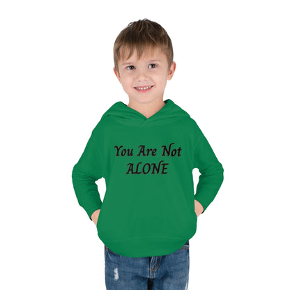 You Are Not Alone Toddler Pullover Fleece Hoodie