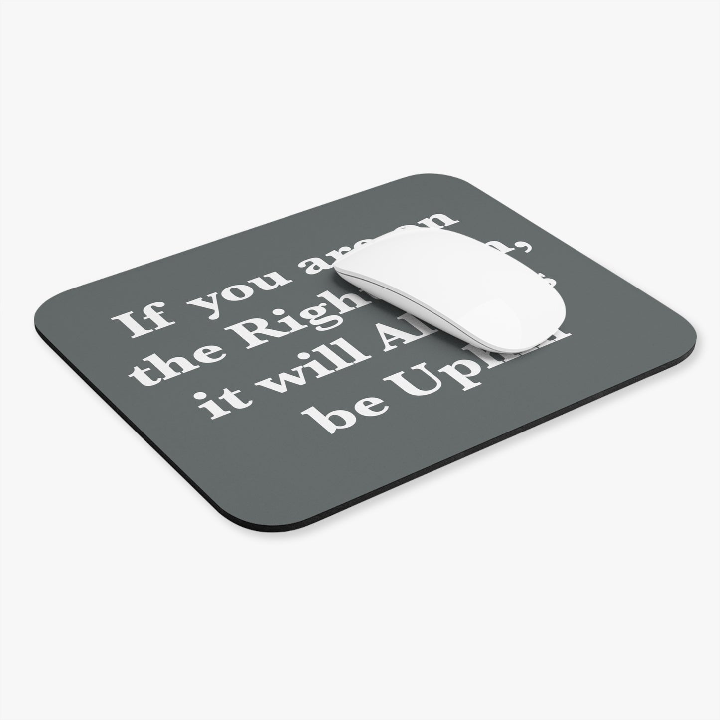 If You are on the Right Path it will Always be Uphill Mouse Pad (Rectangle)