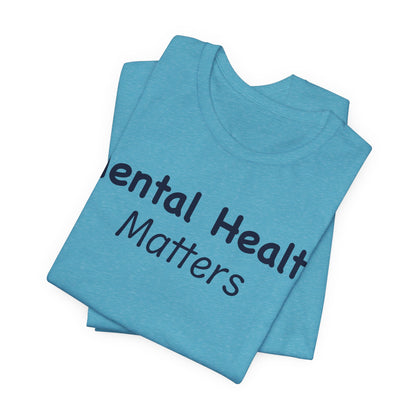 Mental Health Matters T-Shirt