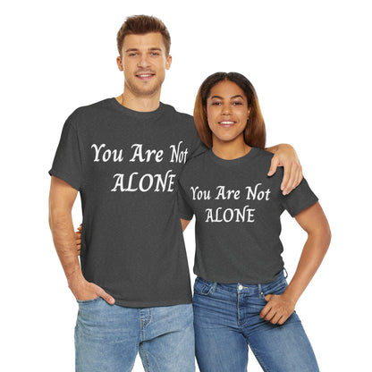 You Are Not Alone Unisex Heavy Cotton Tee