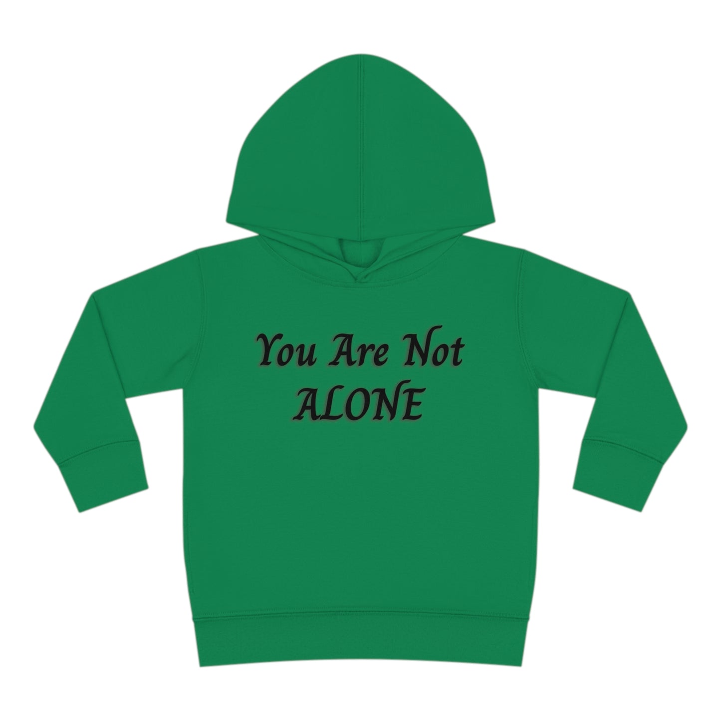 You Are Not Alone Toddler Pullover Fleece Hoodie