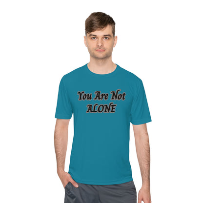 You Are Not Alone Moisture Wicking Tee