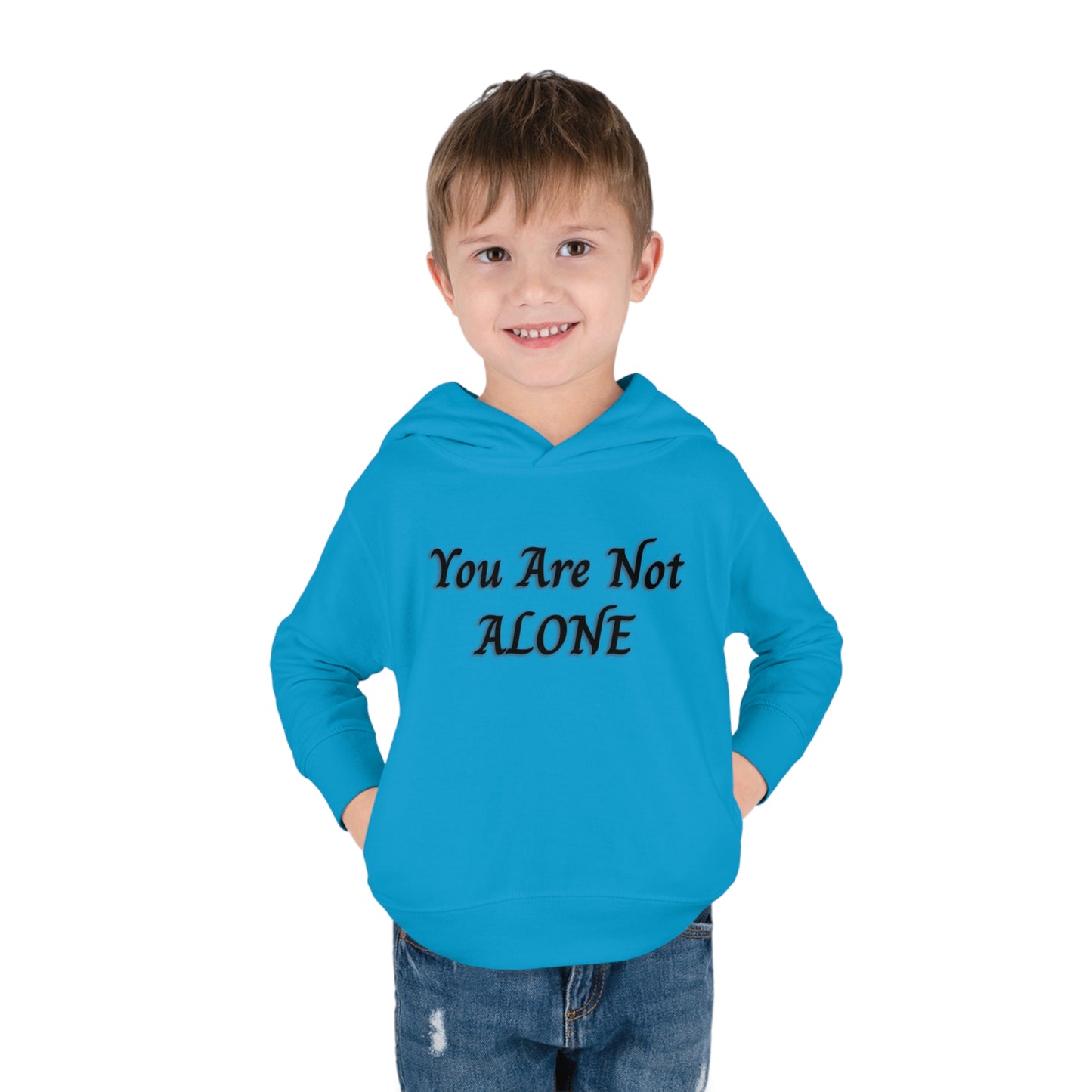 You Are Not Alone Toddler Pullover Fleece Hoodie