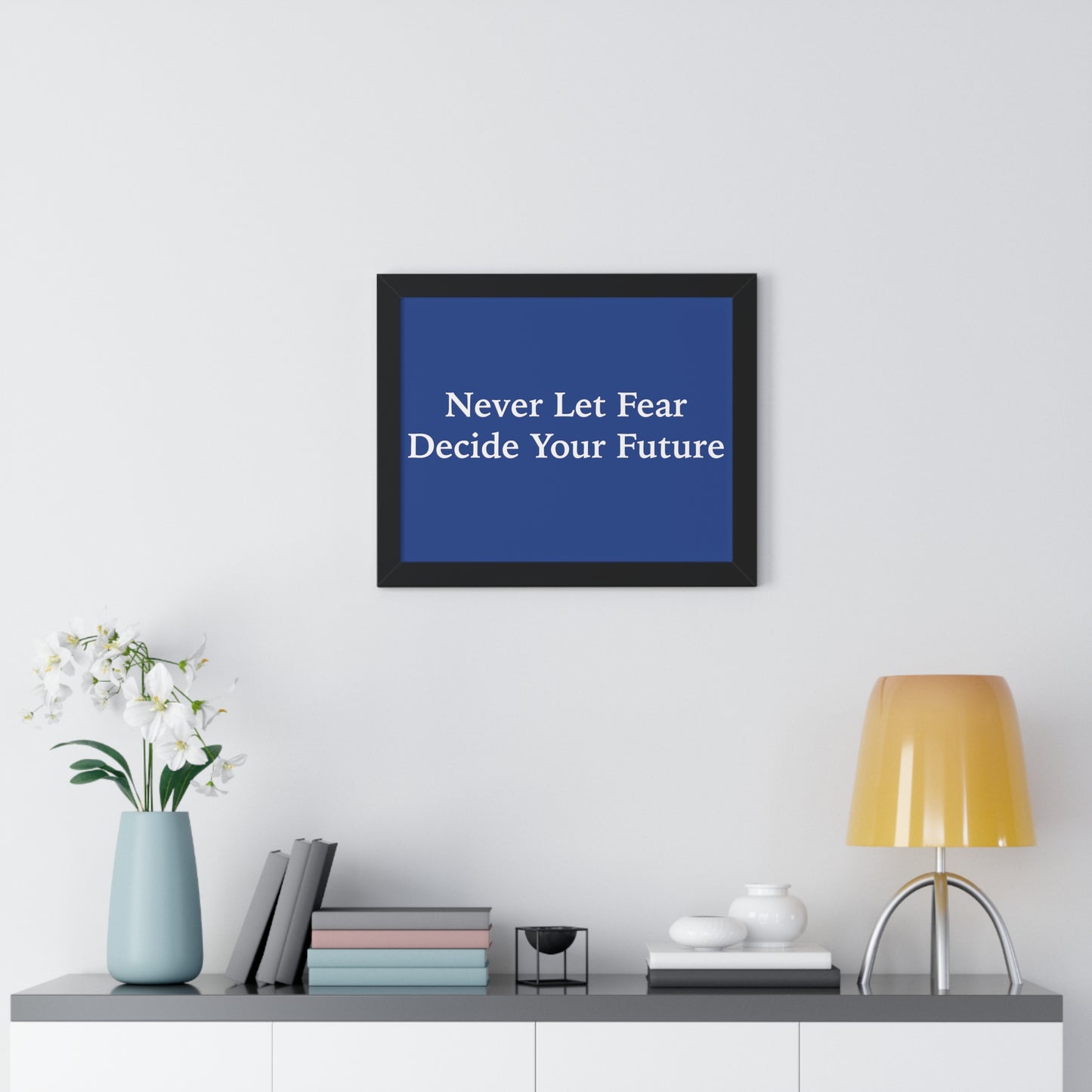 Never Let Fear Decide Your Future Framed Horizontal Poster