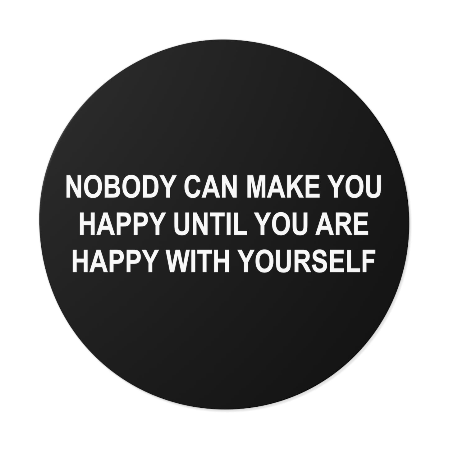 Happy with Yourself Round Vinyl Stickers