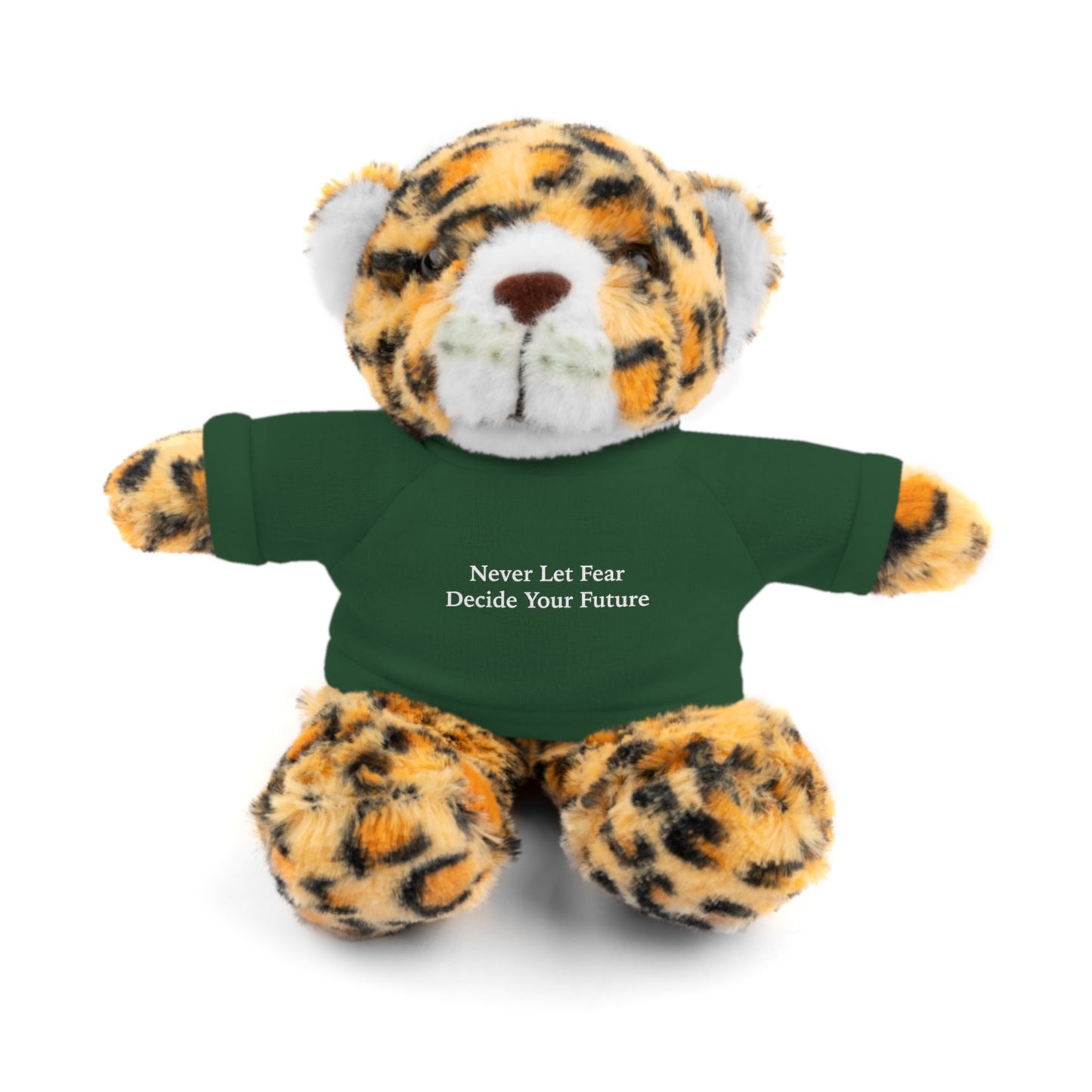 Never Let Fear Decide Your Future Stuffed Animals with Tee