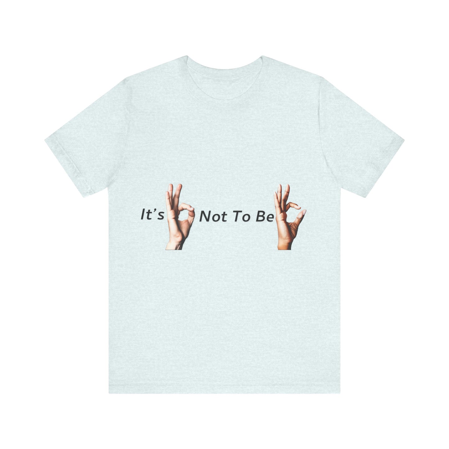 It's OK Not To Be OK Hands T-Shirt