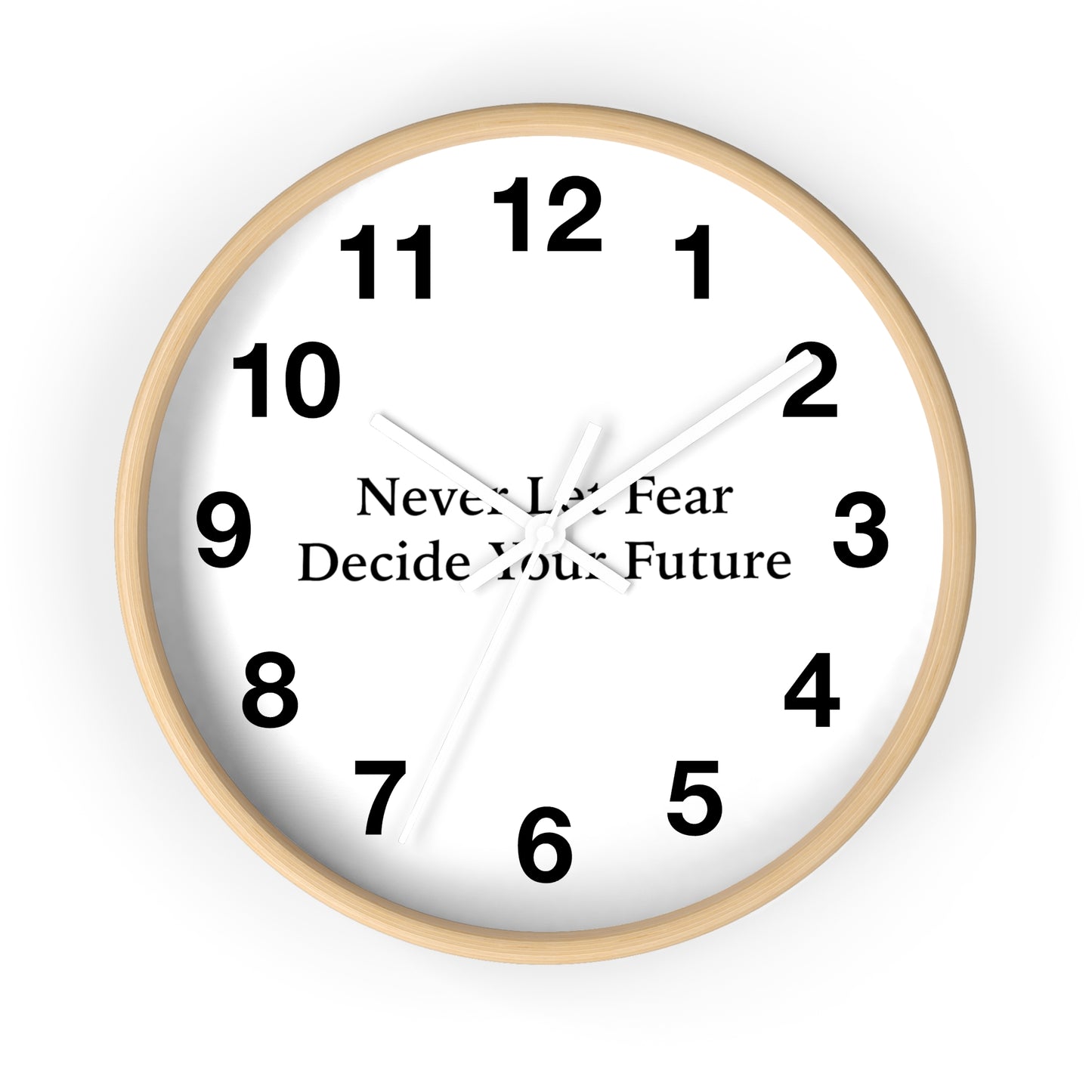 Never Let Fear Decide Your Future Wall Clock