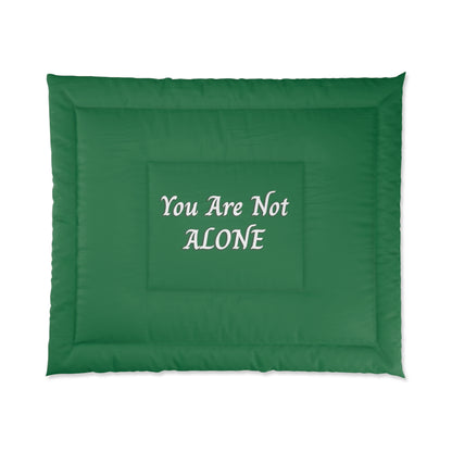 You Are Not Alone Comforter