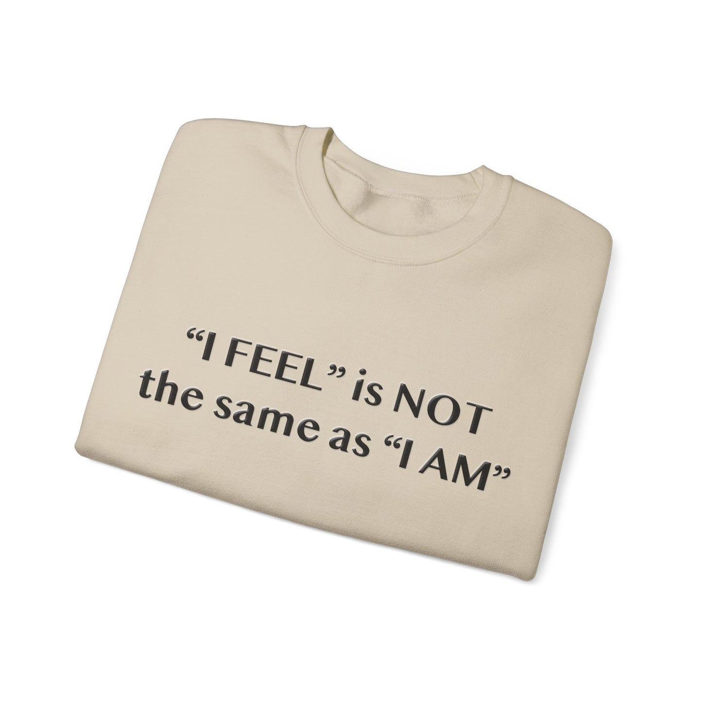 I Feel is Not the same as I Am Unisex Heavy Blend™ Crewneck Sweatshirt