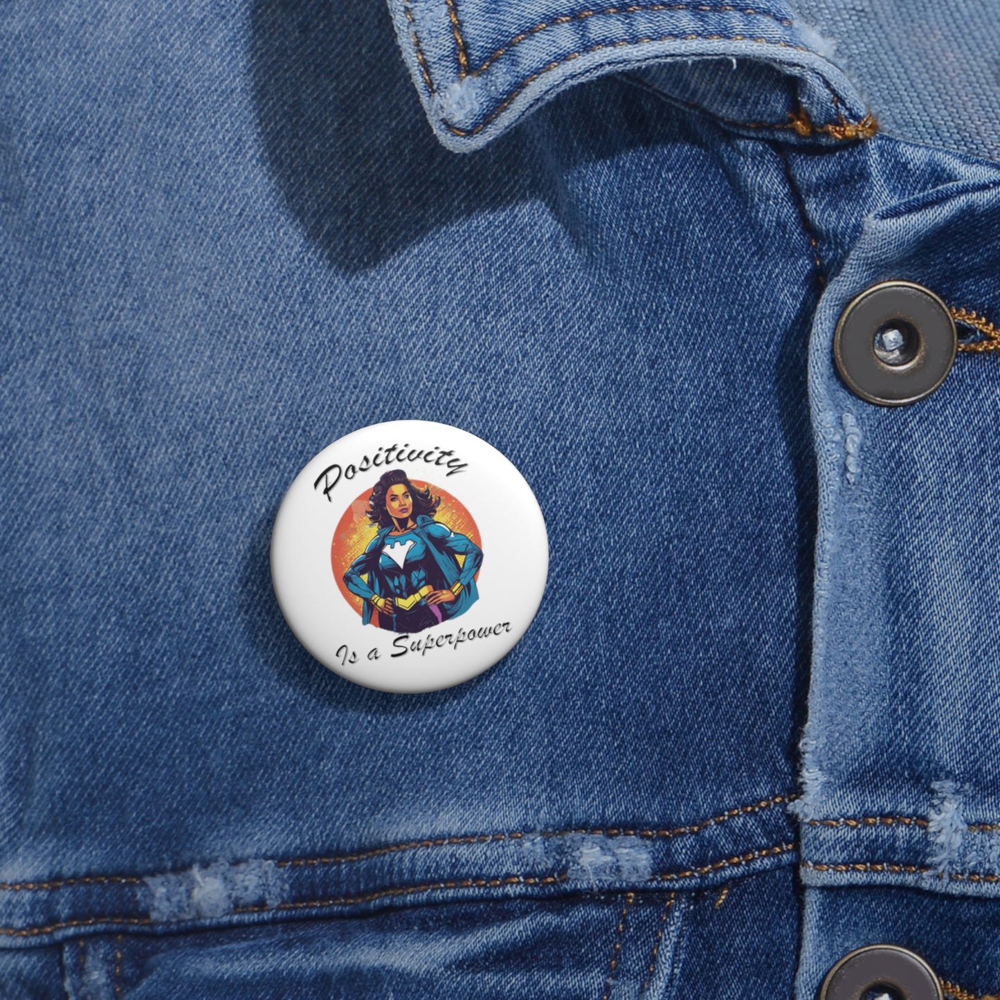 Positivity is a Superpower Female Superhero Custom Pin Buttons