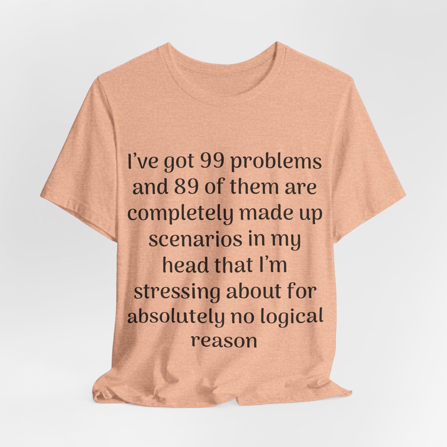 99 Problems T-Shirt