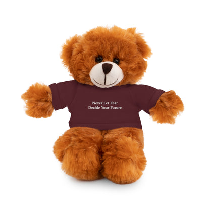 Never Let Fear Decide Your Future Stuffed Animals with Tee