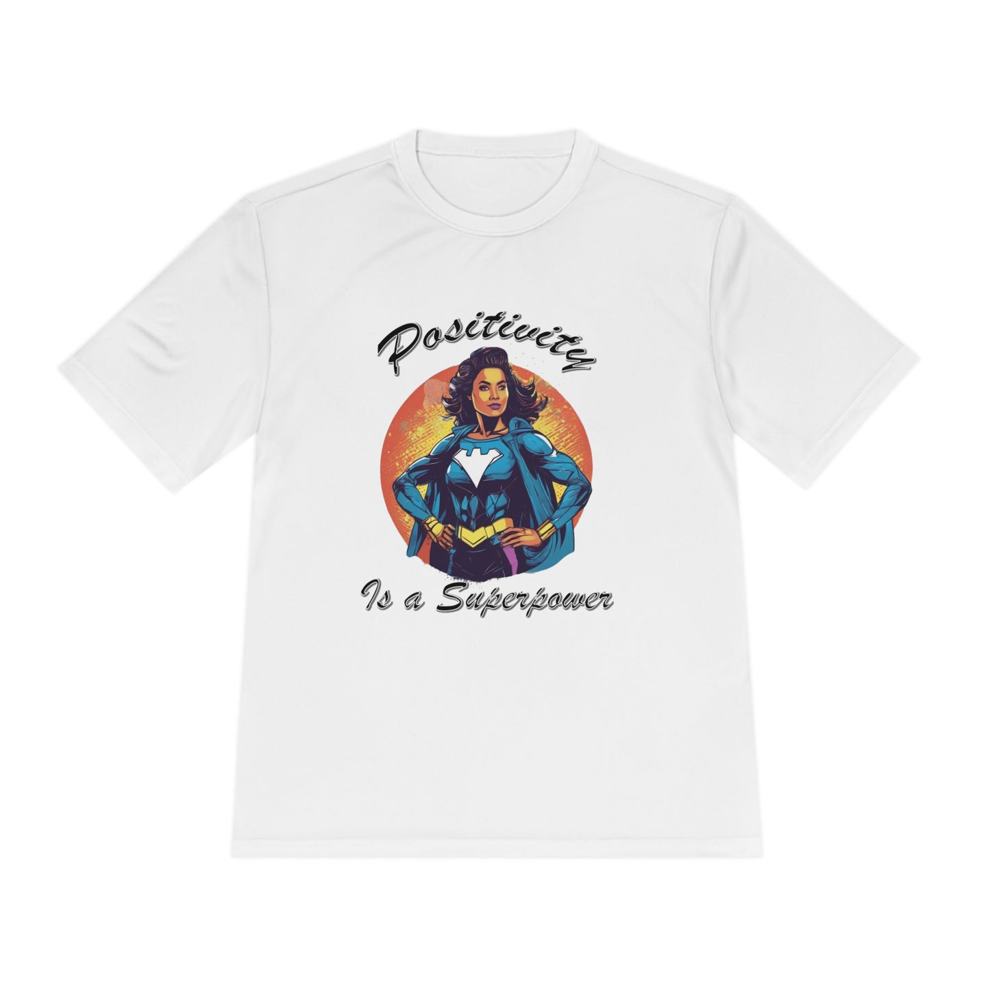 Positivity is a Superpower Female Superhero Moisture Wicking Tee