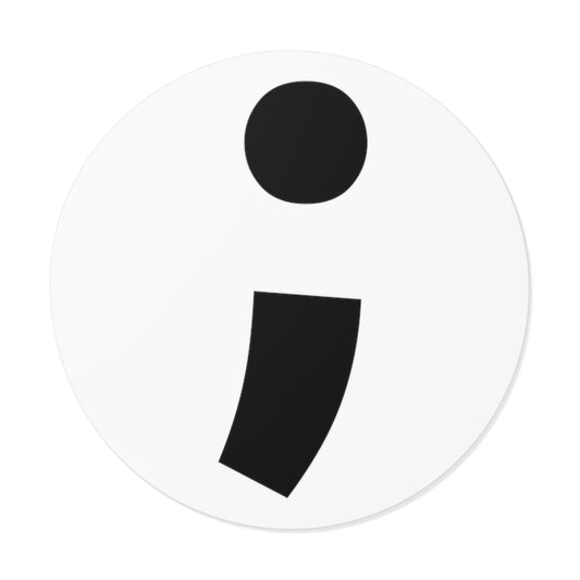 Semi-Colon ; Round Vinyl Stickers