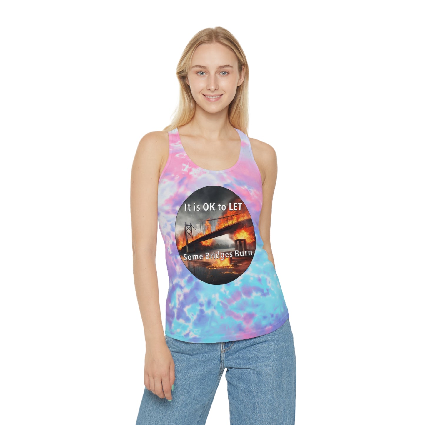 It is OK to let some Bridges Burn Tie Dye Racerback Tank Top