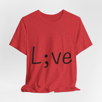 Semi-Colon L;ve T-Shirt