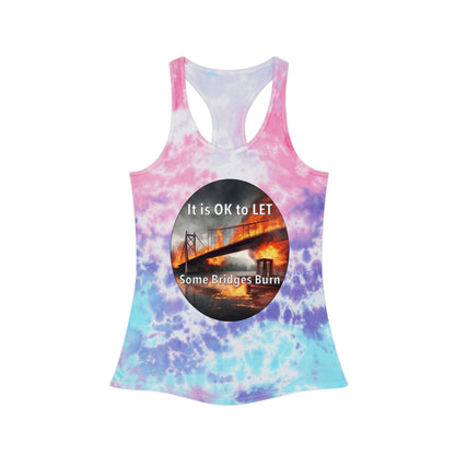 It is OK to let some Bridges Burn Tie Dye Racerback Tank Top